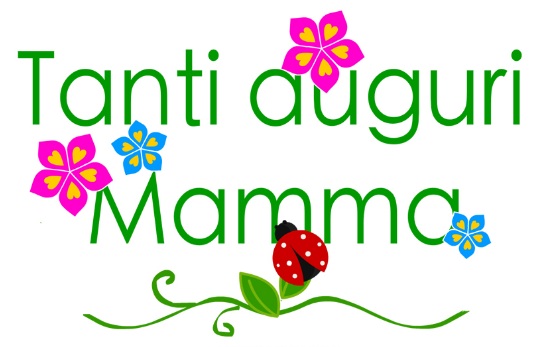 Auguri compleanno della mamma - Cartoline Di Auguri Per La Festa Della Mamma